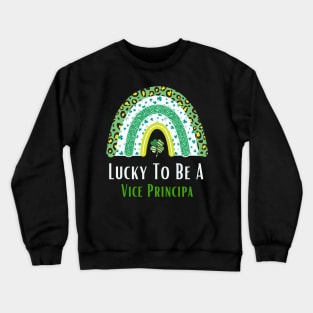 Lucky To Be A Vice Principal Rainbow St Patricks Day Crewneck Sweatshirt